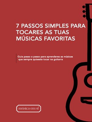 cover image of 7 PASSOS SIMPLES PARA TOCARES AS TUAS MÚSICAS FAVORITAS